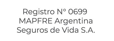 Registro N° 0699 MAPFRE Argentina Seguros de Vida S.A.